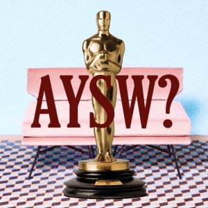 #14: The AYSW Pandemic Oscars!