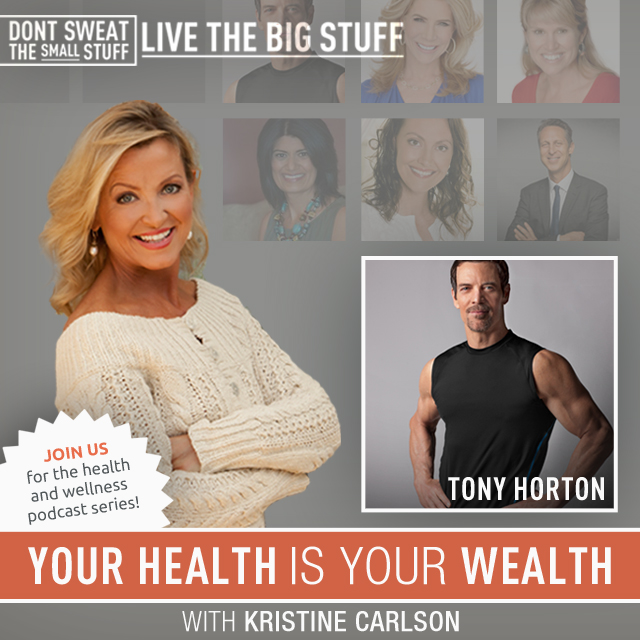 Your Health is Your Wealth with Tony Horton