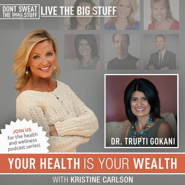 Your Health is Your Wealth With Dr. Trupti Gokani