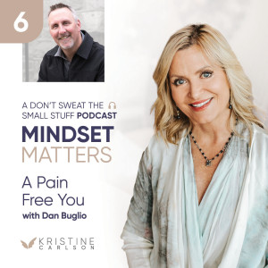 Mindset Matters: A Pain Free You with Dan Buglio.
