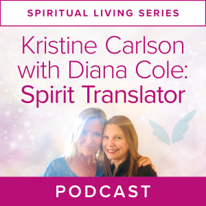 Spiritual Living Series:  with Diana Cole: Spirit Translator