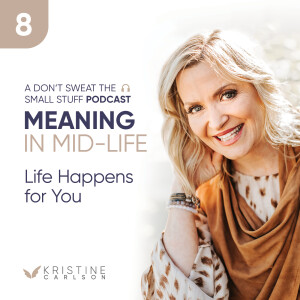 Meaning in Mid-life: Life Happens for You