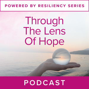 Powered by Resiliency: Through the Lens of Hope