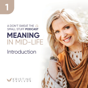 Meaning in Mid-Life with Kristine: Introduction