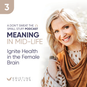 Meaning in Mid-Life: Ignite Health in the Female Brain