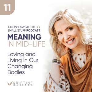 Meaning in Mid-Life: Loving and Living in Our Changing Bodies