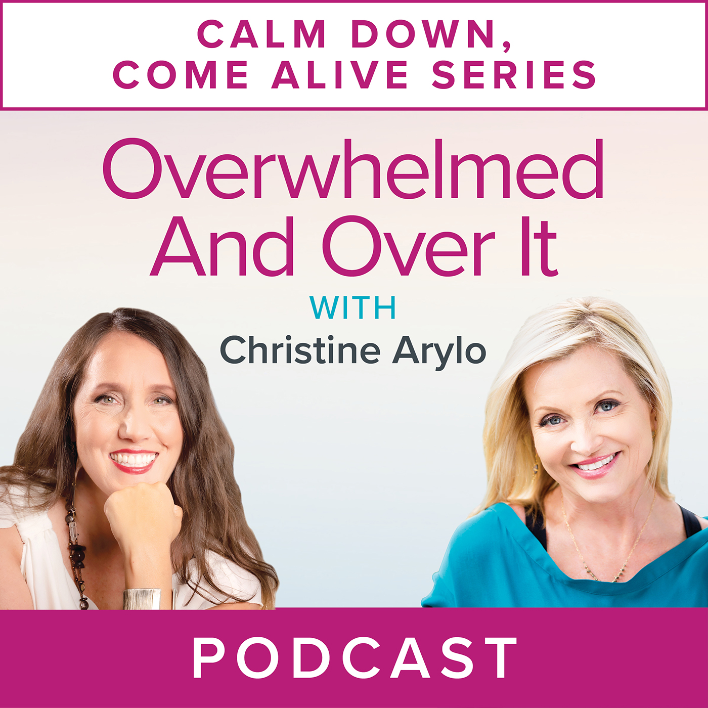 Calm Down, Come Alive Series: Overwhelmed and Over it with Christine Arylo