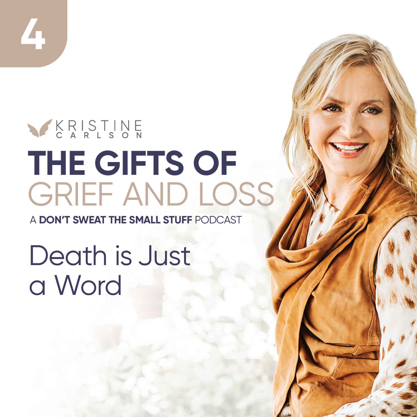 The Gifts of Grief and Loss Series: Death is Just a Word