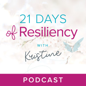 Kristine Carlson’s 21 Days of Resiliency: Day 20 - Through the Lens of Hope