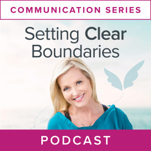 Communication Series:  Setting Clear Boundaries
