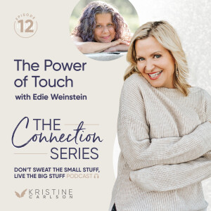 The Power of Touch with Edie Weinstein: The Connection Series