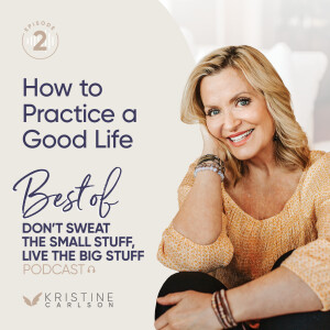 Best of Don't Sweat The Small Stuff - How to Practice a Good Life