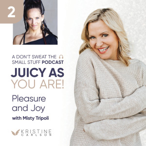 Juicy As You Are Series: Pleasure and Joy with Misty Tripoli