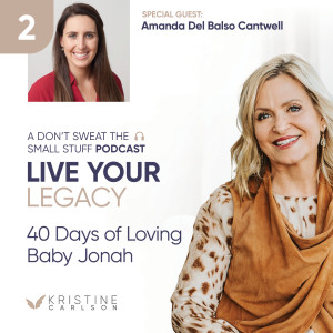 Live Your Legacy: 40 days of Loving Baby Jonah with Amanda Del Balso Cantwell