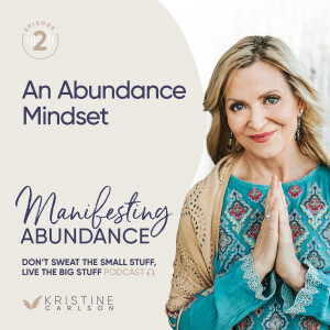 Manifesting Abundance Series: An Abundance Mindset