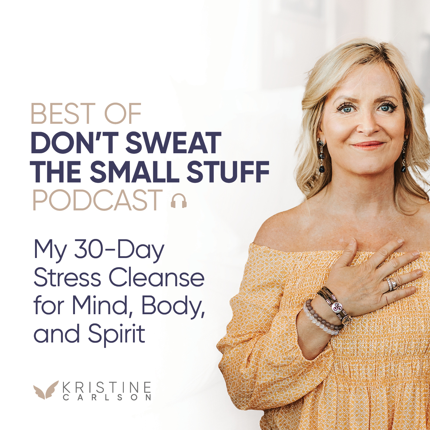 Best of Don’t Sweat the Small Stuff: My 30-Day Stress Cleanse for Mind, Body, and Spirit