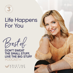 Best of Don't Sweat The Small Stuff  - Life Happens For You