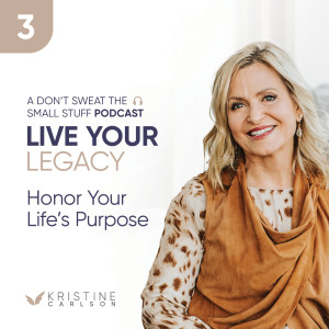 Live Your Legacy: Honor Your Life’s Purpose