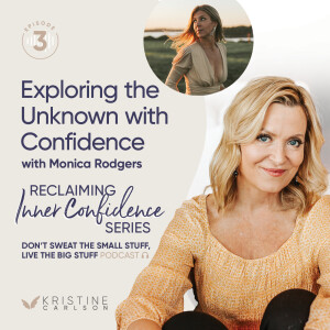 Reclaiming Inner Confidence Series: Exploring the Unknown with Confidence with Monica Rodgers