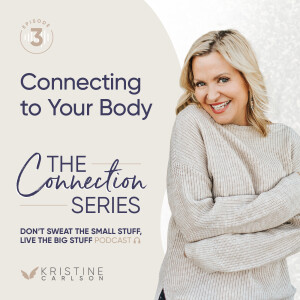 Connecting to Your Body: The Connection Series