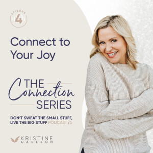 Connect to Your Joy: The Connection Series