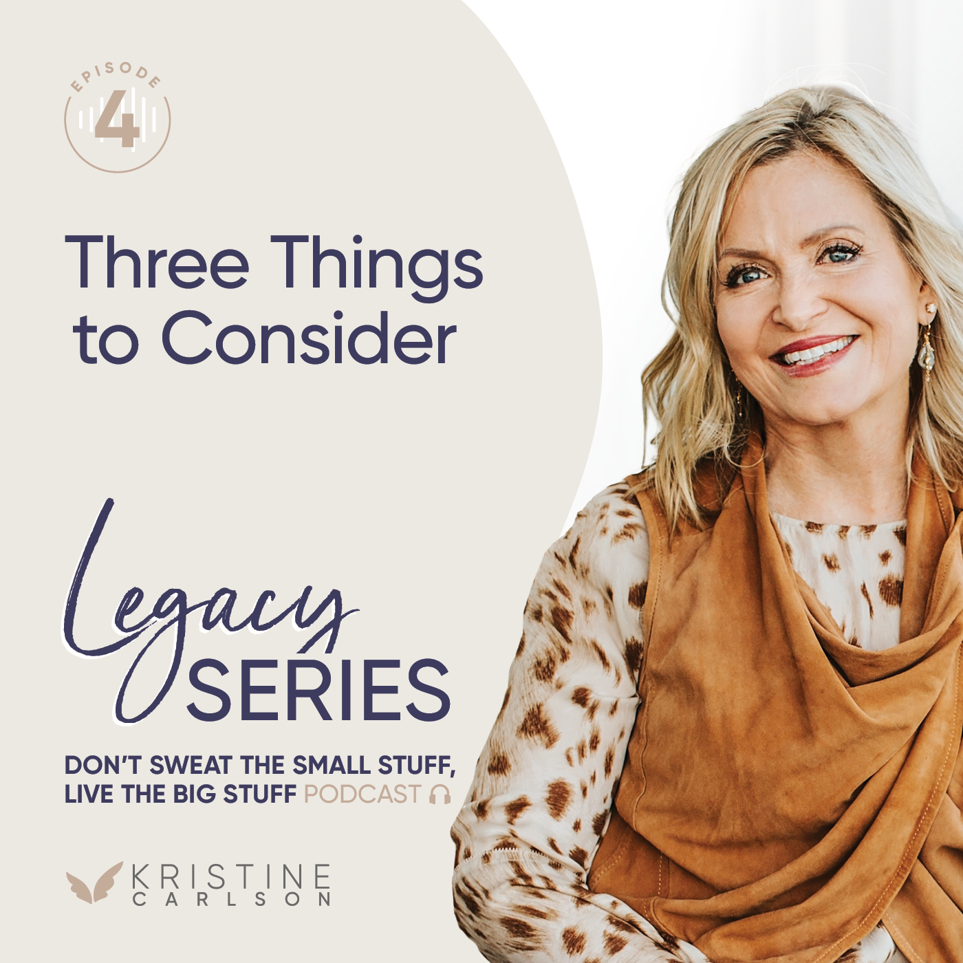 Live Your Legacy Series: Three Things to Consider