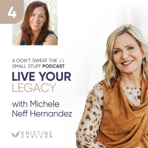 Live Your Legacy: With Michele Neff Hernandez