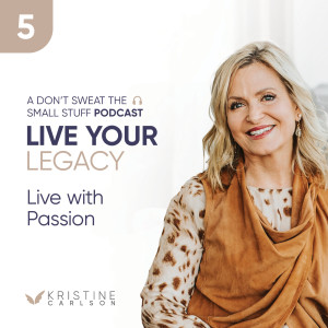Live Your Legacy: Live With Passion