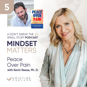 Mindset Matters: Peace Over Pain with Kevin Reese, Ph.D.