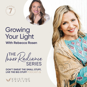 Inner Radiance Series: Growing Your Light with Rebecca Rosen