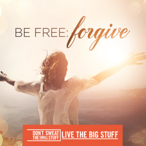  Be Free: Forgive!