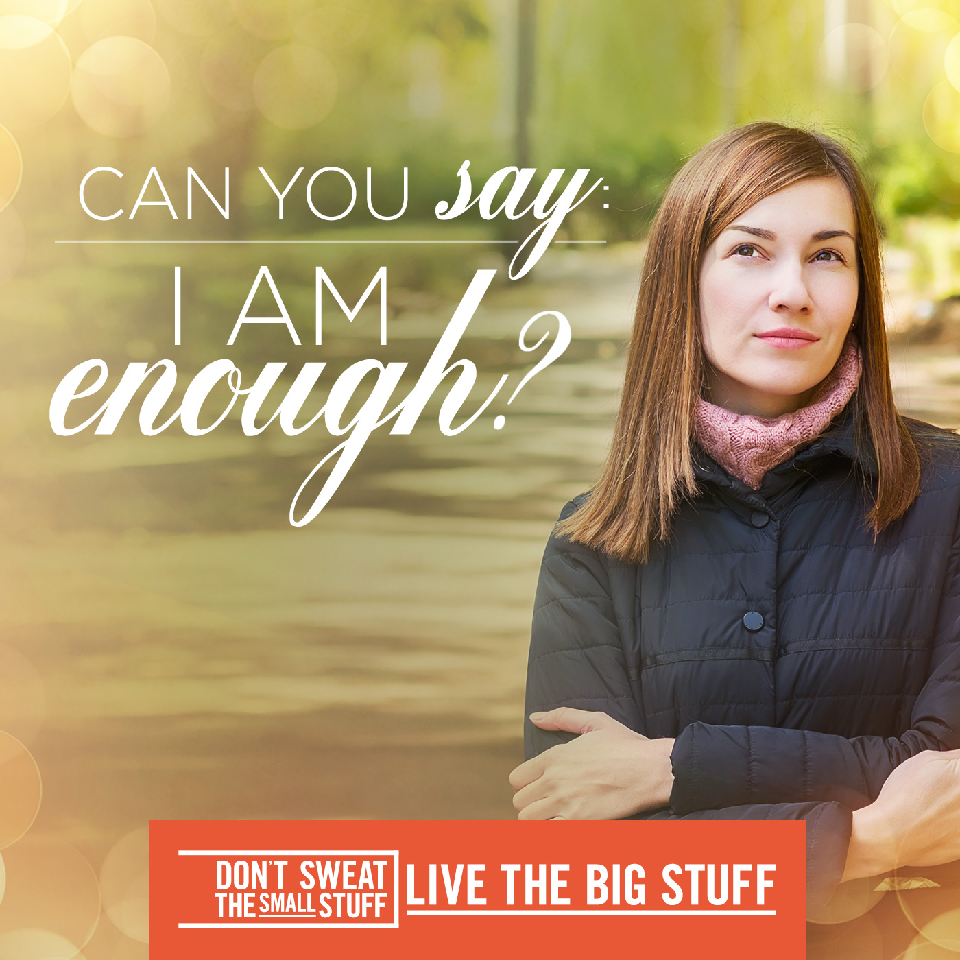 Can You Say "I Am ENOUGH?"