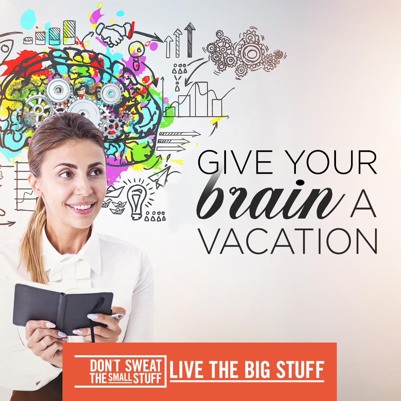 Give Your Brain a Vacation