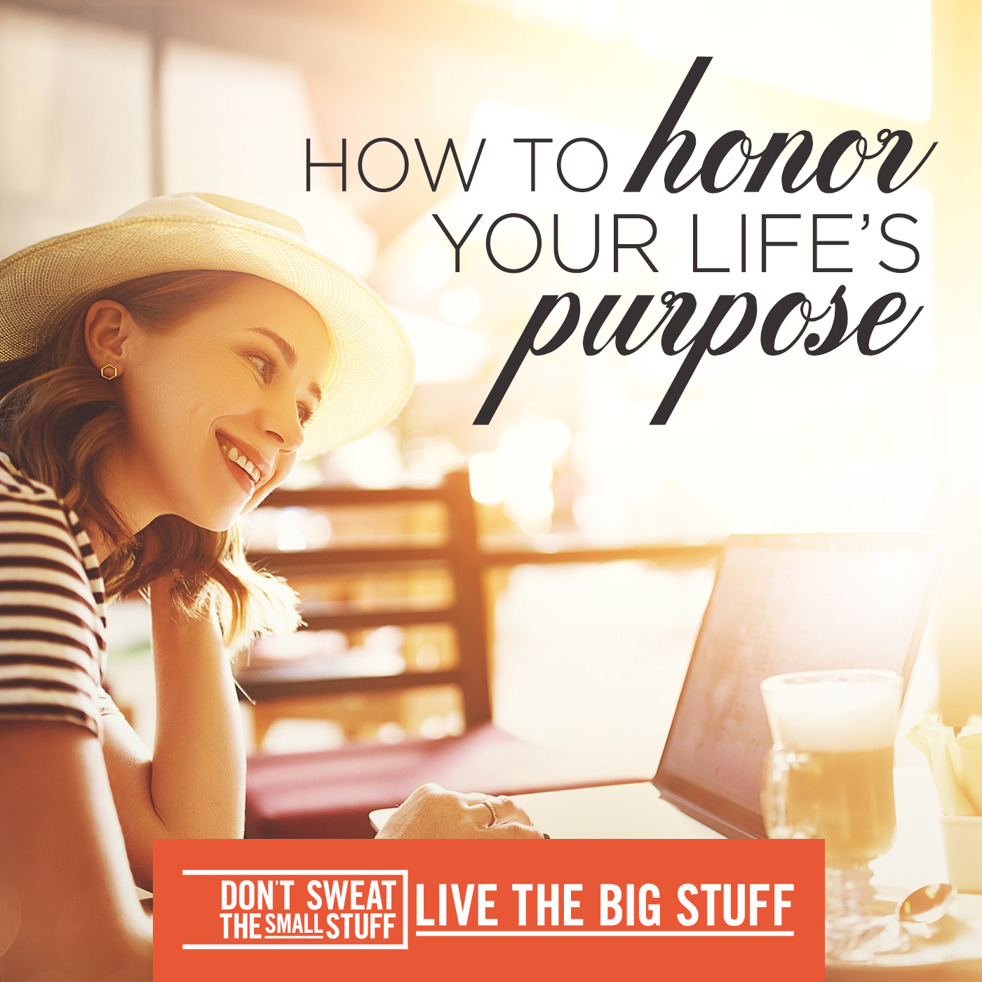 How to Honor Your Life's Purpose