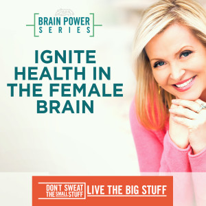 Brain Power Series: Ignite the Female Brain with Health