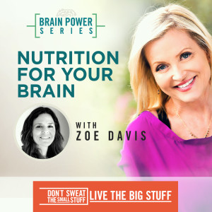 Brain Power Series: Nutrition for Your Brain with Zoe Davis