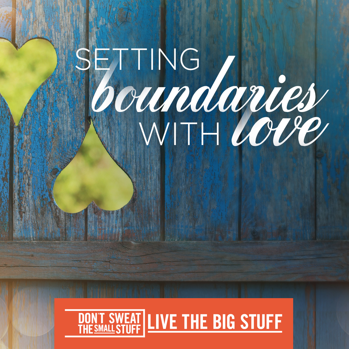 Setting Boundaries With Love