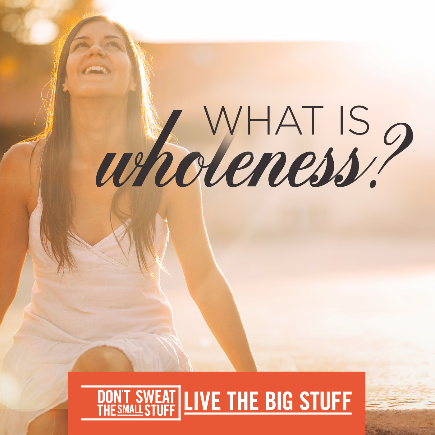 What is Wholeness?