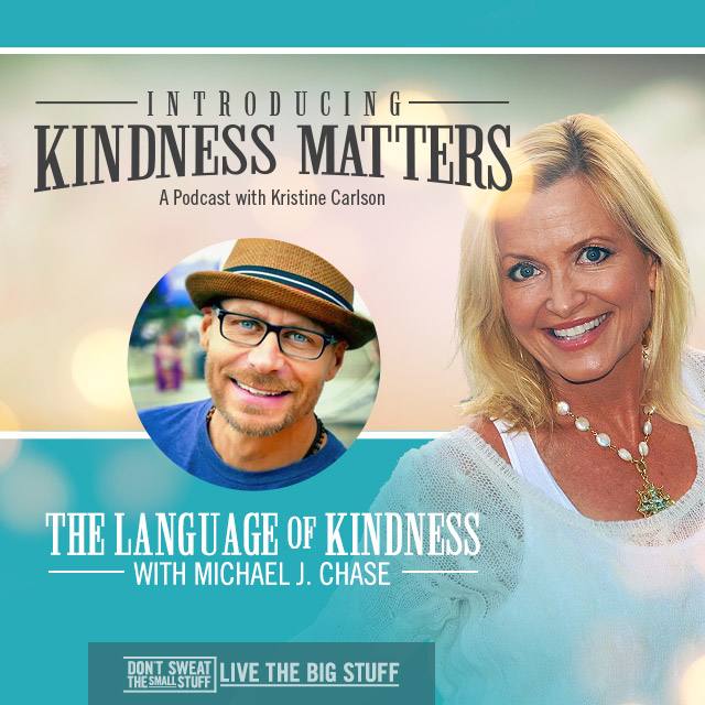 Kindness Matters:  The Language of Kindness with Michael Chase