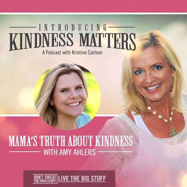 Kindness Matters: Mama's Truth About Kindness with Amy Ahlers