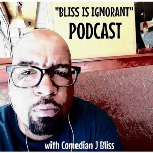 BLISS IS IGNORANT EP # 35