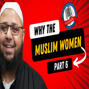 Why The Muslim Women? | Part 6 with Sh. Nassim Abdi | Albayan LIVE #135