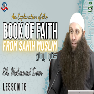 #016 An Explanation of Kitab Al-Iman (Faith) from Sahih Muslim | Sh. Mohamad Doar