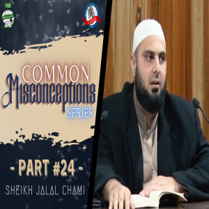 #024: Common Misconceptions (in Religion) | Business Transactions #2 | Sh. Jalal Chami