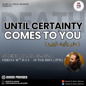 Until Certainty Comes to You || Sh. Jamil El-Biza