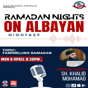 Farewelling Ramadan | Sh. Khalid Mohamad | Ramadan NIGHTS 1445 Night 29