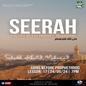 #017 Seerah - The Life of the Prophet Muhammad (peace be upon him) | Sh. Khalid Mohamad