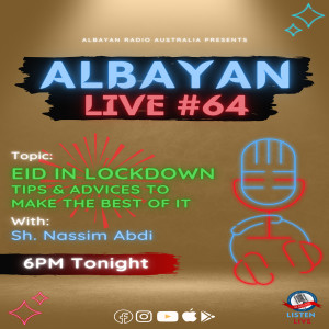 Albayan LIVE #64: Eid In Lockdown | Sh. Nassim Abdi