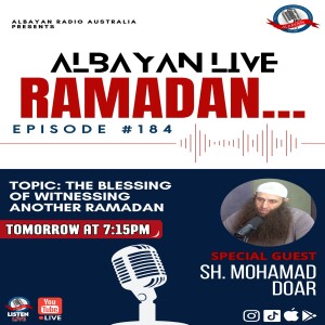 The Blessing of Witnessing Another Ramadan with Sh. Mohamad Doar | Albayan LIVE #184