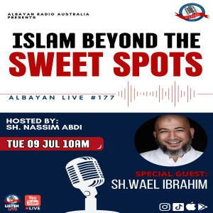 Islam Beyond The Sweet Spots with: Sh. Wael Ibrahim | Albayan LIVE #177